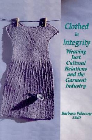 Clothed in Integrity by Barbara Paleczny