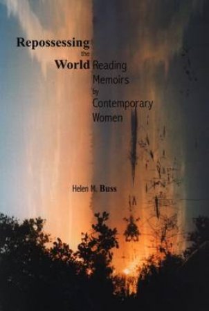 Repossessing the World by Helen M. Buss