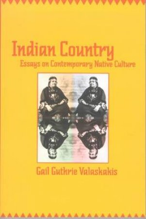 Indian Country by Gail Guthrie Valaskakis