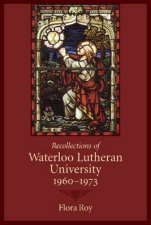 Recollections of Waterloo Lutheran University 19601973