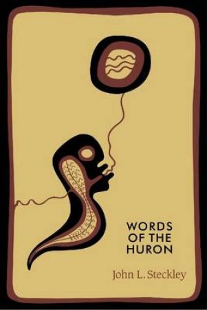 Words of the Huron by John L. Steckley