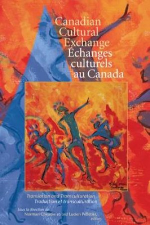 Canadian Cultural Exchange / Echanges culturels au Canada H/C by Norman et al Cheadle