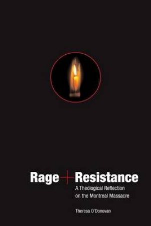 Rage and Resistance by Theresa O'Donovan