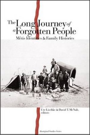 The Long Journey of a Forgotten People by Ute et al Lischke