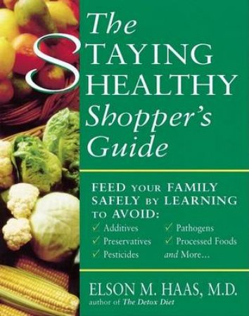 Staying Healthy At The Supermarket by Elson Haas