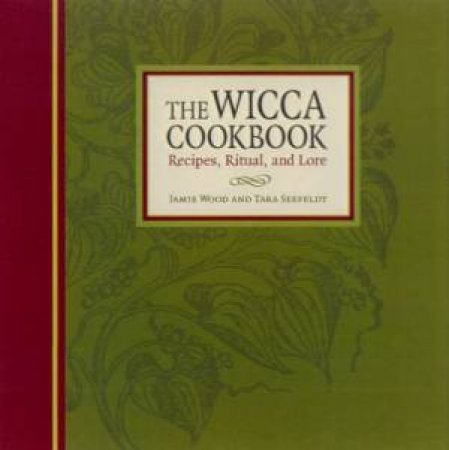 The Wicca Cookbook by Jamie Wood & Tara Seefeldt