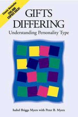 Gifts Differing, Understanding Personality Types by Isabel Briggs Myers & Peter B Myers