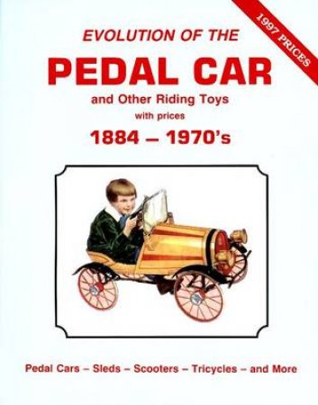 Evolution of the Pedal Car -Vol .1 by WOOD NEIL S.