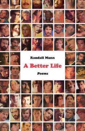 A Better Life by Randall Mann