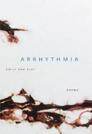 Arrhythmia by Emily Van Kley