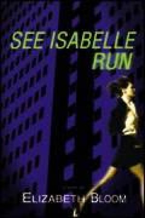 See Isabelle Run by Elizabeth Bloom