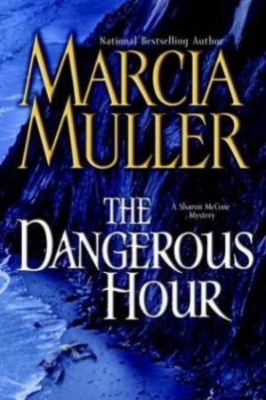 A Sharon McCone Mystery: Dangerous Hour by Marcia Muller