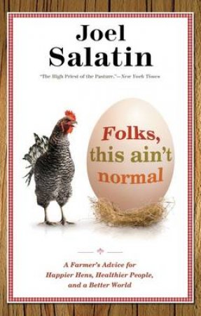 Folks, This Ain't Normal by Joel Salatin