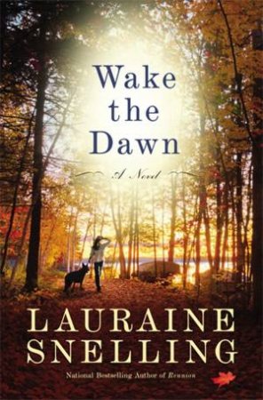 Wake the Dawn by Lauraine Snelling