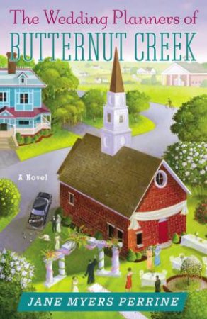 The Wedding Planners of Butternut Creek by Jane Myers Perrine