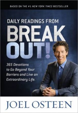 Daily Readings from Break Out! by Joel Osteen