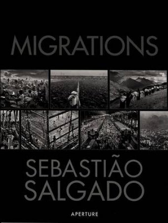 Sebastiao Salgado: Migrations by Sebastiao Salgado