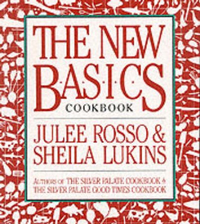 New Basics Cookbook, The by Rosso, J & S Lukins