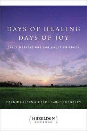 Days of Healing, Days of Joy by Earnie Larsen