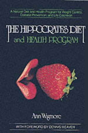 Hippocrates Diet & Health Program by Ann Wigmore