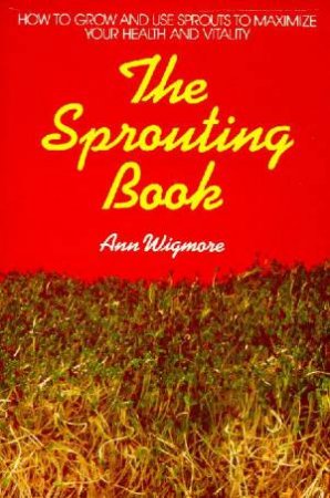 The Sprouting Book by Ann Wigmore