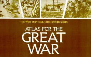 The Campaign Atlas Of The Great War by Thomas E Griess