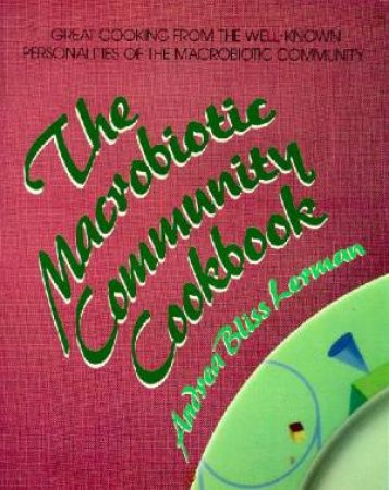 The Macrobiotic Community Cookbook by Andrea Bliss Lerman