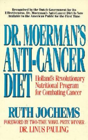 Dr Moerman's Anti-Cancer Diet by Ruth Jochems