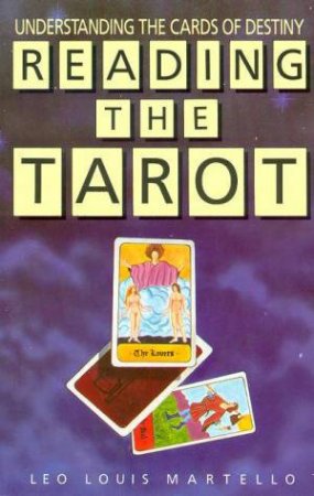 Reading The Tarot by Leo Louis Martello