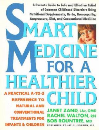 Smart Medicine For A Healthier Child by Janet Zand