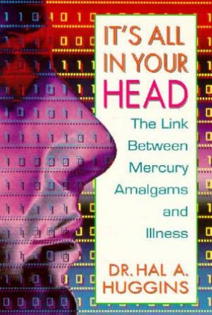 It's All In Your Head by Hal A Huggins