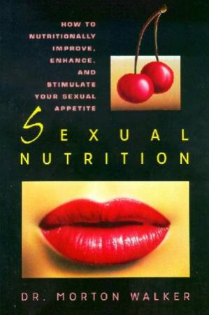 Sexual Nutrition by Morton Dr Walker