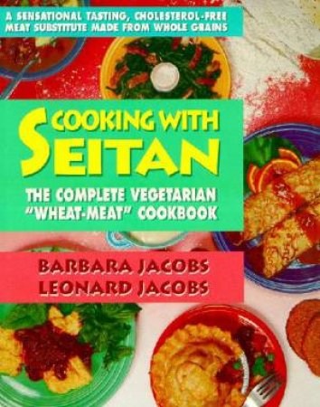 Cooking With Seitan by Barbara Jacobs