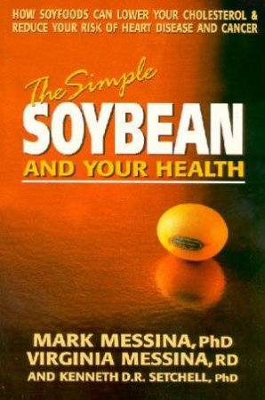 The Simple Soybean & Your Health by Mark Messina