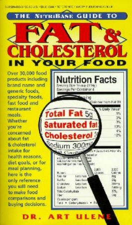 The Nutribase Guide To Fat & Cholesterol In Your Food by Art Ulene