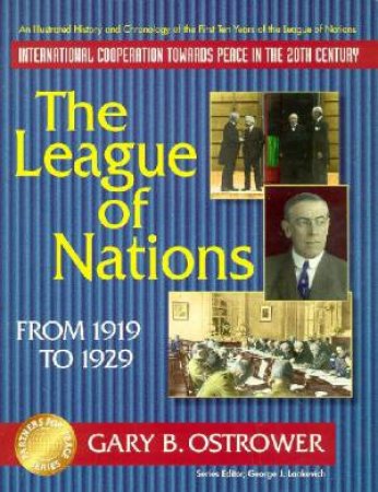 The League Of Nations From 1919-1929 by Gary B Ostrower