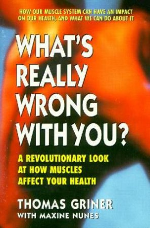 What's Really Wrong With You by Thomas Griner