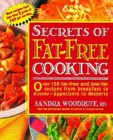 The Secrets Of Fat-Free Cooking by Sandra Woodruff