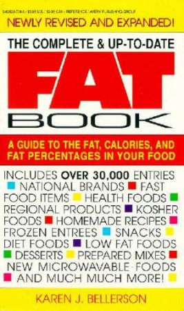 The Complete & Up To Date Fat Book by Karen J Bellerson