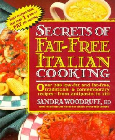 The Secrets Of Fat-Free Italian Cooking by Sandra Woodruff