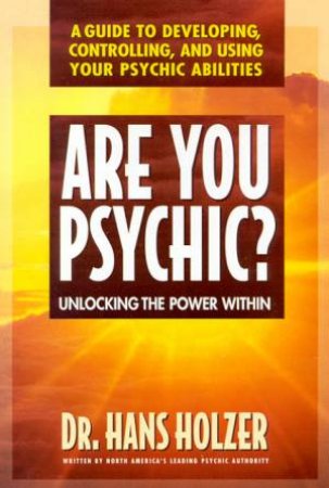 Are You Psychic?: Unlocking The Power Within by Hans Holzer