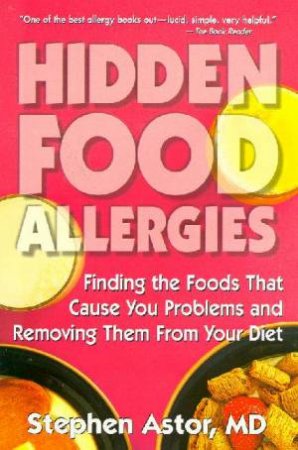 Hidden Food Allergies by Stephen Astor