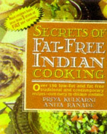 The Secrets Of Fat Free Indian Cooking by Kulkarni Priya