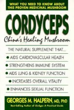 Cordyceps Chinas Healing Mushroom