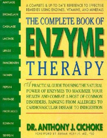 The Complete Book Of Enzyme Therapy by Dr.Anthony J Cichoke