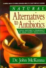 Natural Alternatives To Antibiotics