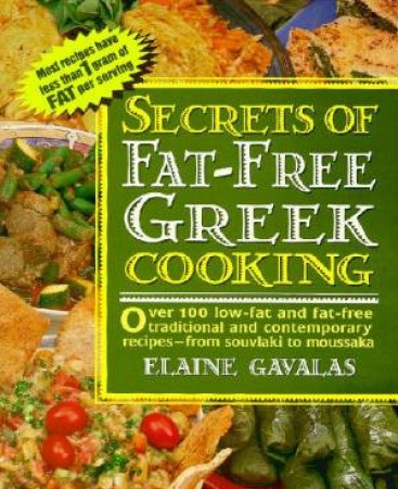 The Secrets Of Fat Free Greek Cooking by Elaine Gavalas