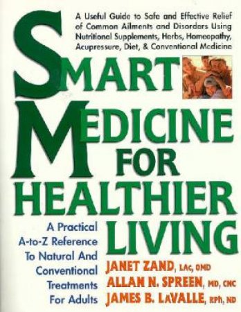 Smart Medicine For Healthier Living by Janet Zand