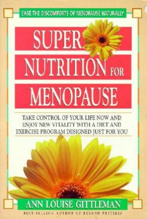 Super Nutrition For Menopause by Louise Ann Gittleman