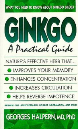 Ginkgo: A Practical Guide by Georges Halpern